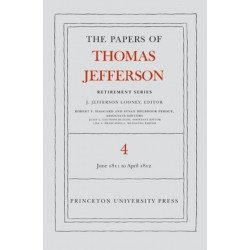 The Papers of Thomas Jefferson, Retirement Series, Volume 4: 18 June 1811 to 30 April 1812