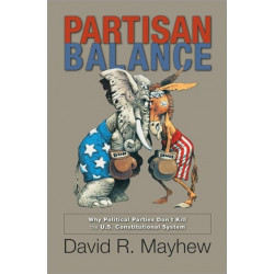 Partisan Balance: Why Political Parties Don't Kill the U.S. Constitutional System