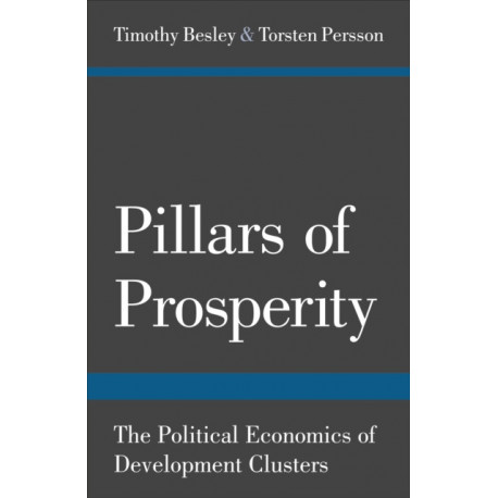 Pillars of Prosperity: The Political Economics of Development Clusters