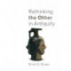 Rethinking the Other in Antiquity