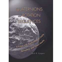 Quaternions and Rotation Sequences: A Primer with Applications to Orbits, Aerospace and Virtual Reality