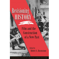 Revisioning History: Film and the Construction of a New Past