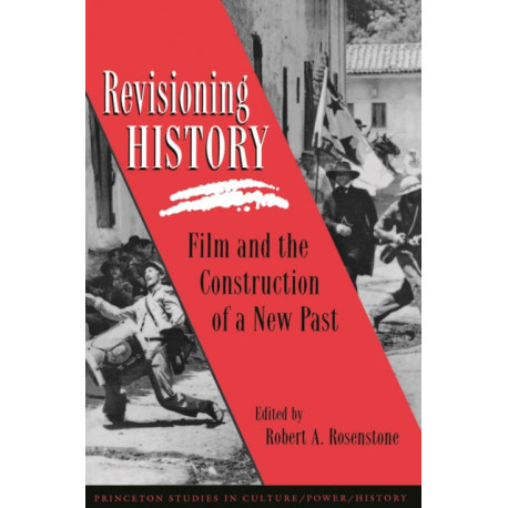 Revisioning History: Film and the Construction of a New Past