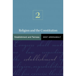 Religion and the Constitution, Volume 2: Establishment and Fairness