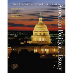 The Princeton Encyclopedia of American Political History. (Two volume set)