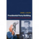 Presidential Party Building: Dwight D. Eisenhower to George W. Bush