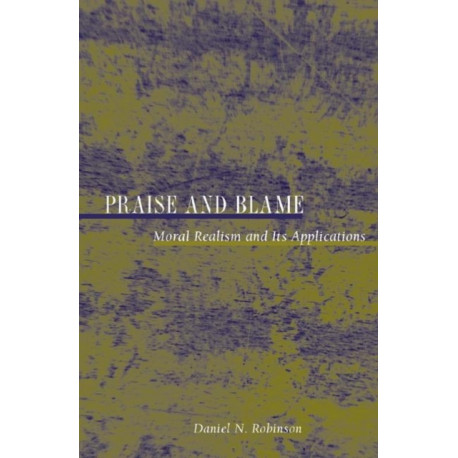 Praise and Blame: Moral Realism and Its Applications