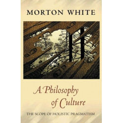 A Philosophy of Culture: The Scope of Holistic Pragmatism