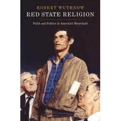 Red State Religion: Faith and Politics in America's Heartland