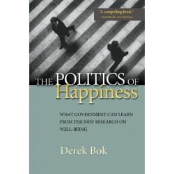 The Politics of Happiness: What Government Can Learn from the New Research on Well-Being