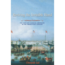 Reviving the Invisible Hand: The Case for Classical Liberalism in the Twenty-first Century