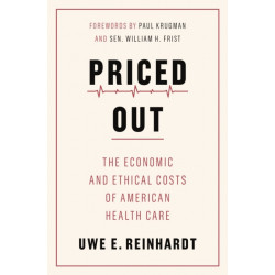 Priced Out: The Economic and Ethical Costs of American Health Care
