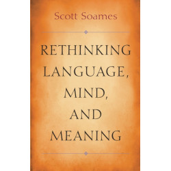 Rethinking Language, Mind, and Meaning
