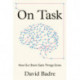 On Task: How Our Brain Gets Things Done