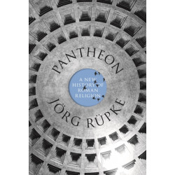 Pantheon: A New History of Roman Religion
