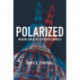 Polarized: Making Sense of a Divided America