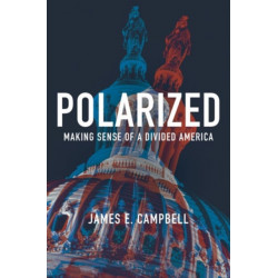Polarized: Making Sense of a Divided America