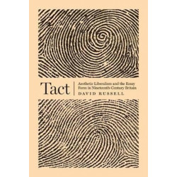 Tact: Aesthetic Liberalism and the Essay Form in Nineteenth-Century Britain
