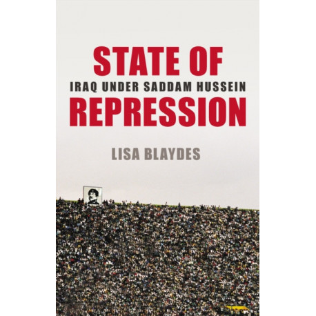 State of Repression: Iraq under Saddam Hussein