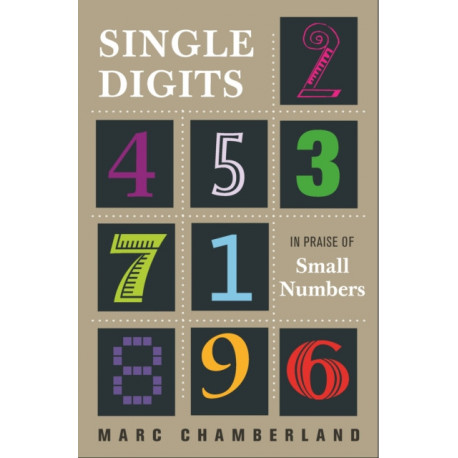 Single Digits: In Praise of Small Numbers