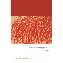The Ruined Elegance: Poems