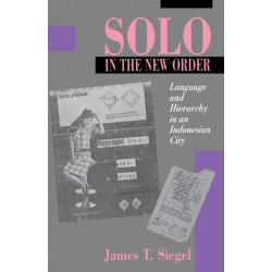 Solo in the New Order: Language and Hierarchy in an Indonesian City