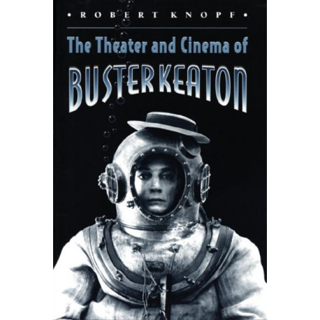 The Theater and Cinema of Buster Keaton