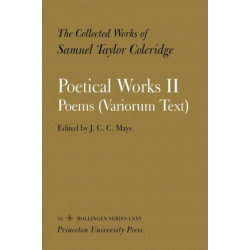 The Collected Works of Samuel Taylor Coleridge, Vol. 16, Part 2: Poetical Works: Part 2. Poems (Variorum Text) (Two volume set)
