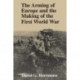 The Arming of Europe and the Making of the First World War