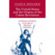 The United States and the Origins of the Cuban Revolution: An Empire of Liberty in an Age of National Liberation