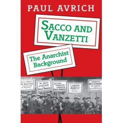 Sacco and Vanzetti: The Anarchist Background