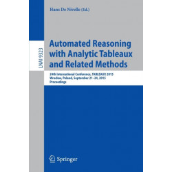Automated Reasoning with Analytic Tableaux and Related Methods: 24th International Conference, TABLEAUX 2015, Wroclaw, Poland, September 21-24, 2015, Proceedings