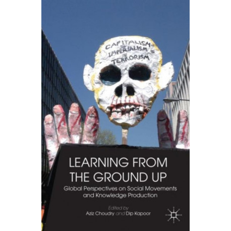 Learning from the Ground Up: Global Perspectives on Social Movements and Knowledge Production