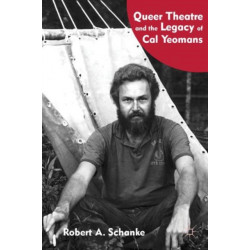 Queer Theatre and the Legacy of Cal Yeomans