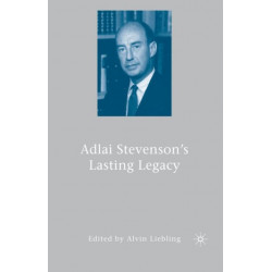 Adlai Stevenson's Lasting Legacy