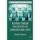 Alfred Tarski: Philosophy of Language and Logic