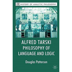Alfred Tarski: Philosophy of Language and Logic