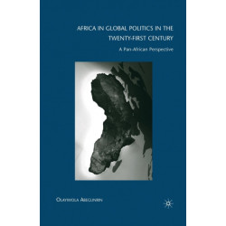 Africa in Global Politics in the Twenty-First Century: A Pan-African Perspective