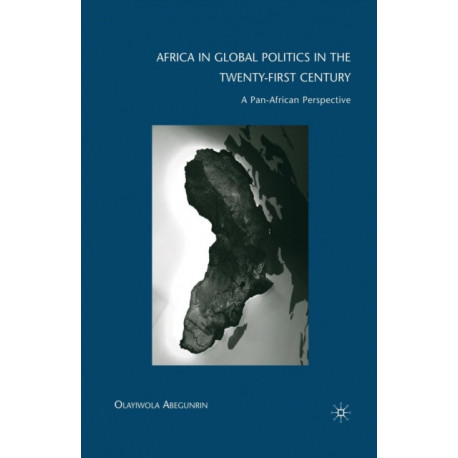 Africa in Global Politics in the Twenty-First Century: A Pan-African Perspective