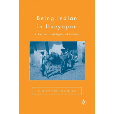 Being Indian in Hueyapan: A Revised and Updated Edition