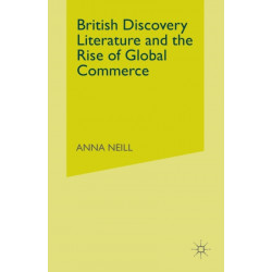 British Discovery Literature and the Rise of Global Commerce