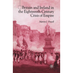 Britain and Ireland in the Eighteenth-Century Crisis of Empire