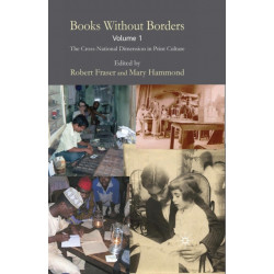 Books Without Borders, Volume 1: The Cross-National Dimension in Print Culture