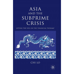 Asia and the Subprime Crisis: Lifting the Veil on the ‘Financial Tsunami’