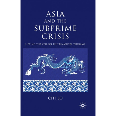 Asia and the Subprime Crisis: Lifting the Veil on the ‘Financial Tsunami’