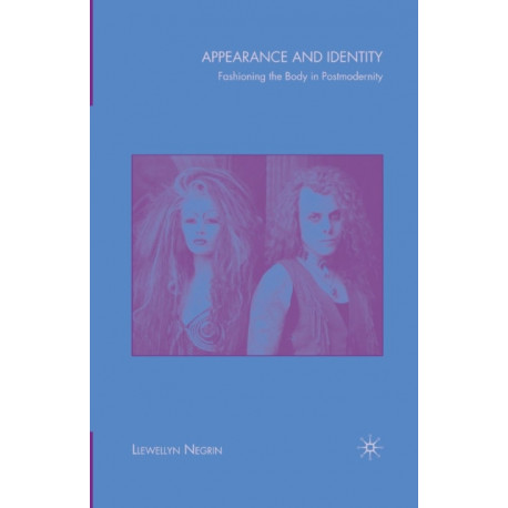 Appearance and Identity: Fashioning the Body in Postmodernity