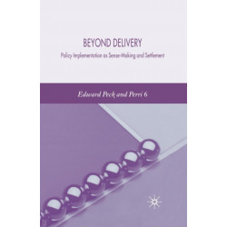 Beyond Delivery: Policy Implementation as Sense-Making and Settlement