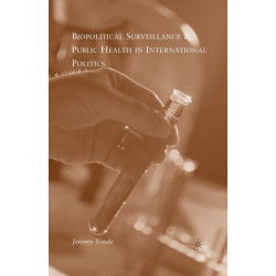 Biopolitical Surveillance and Public Health in International Politics
