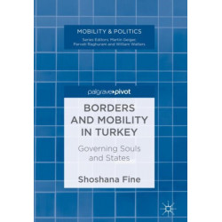 Borders and Mobility in Turkey: Governing Souls and States