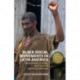 Black Social Movements in Latin America: From Monocultural Mestizaje to Multiculturalism